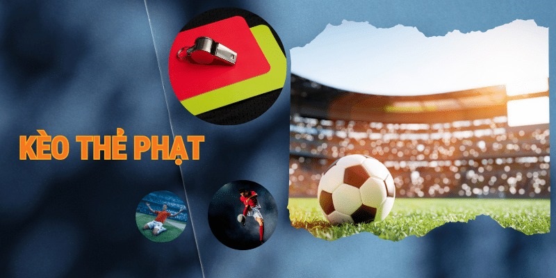 Các hình thức cược thẻ phạt phổ biến nhất hiện nay